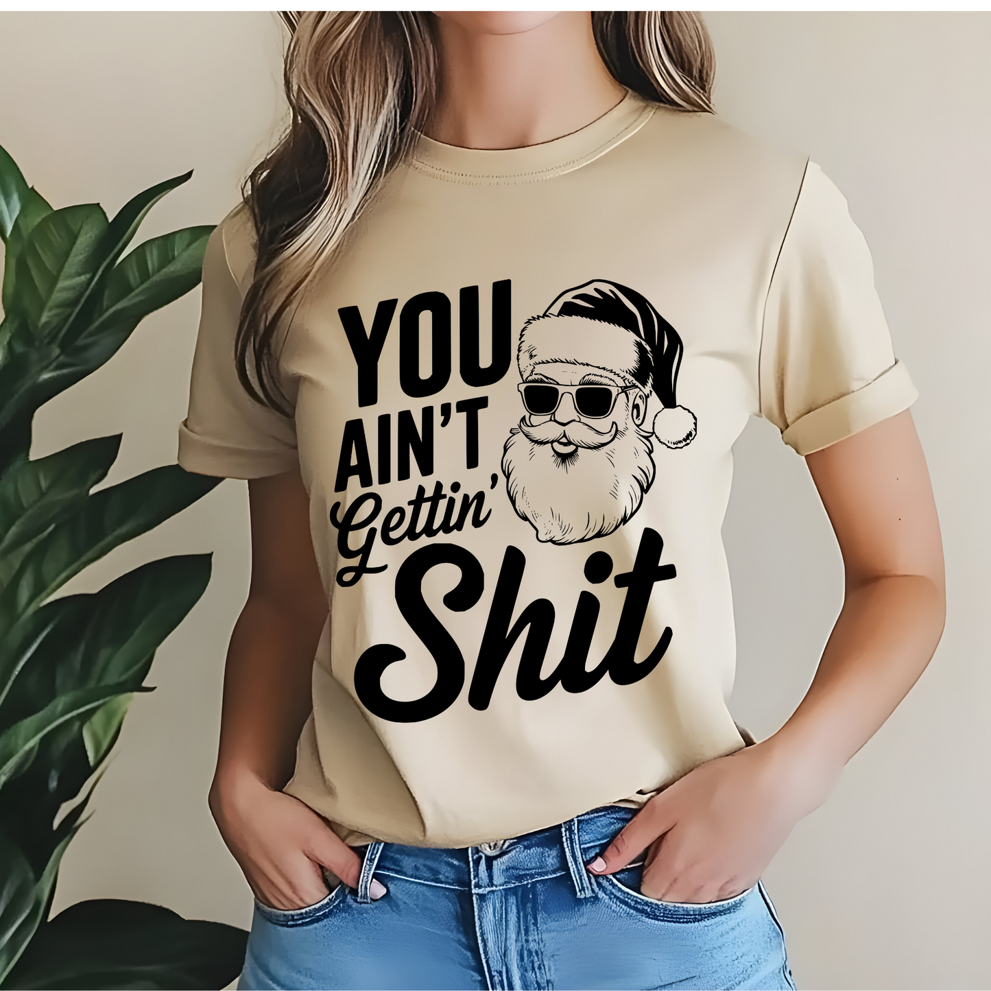 You ain't getting shit-Unisex Jersey Short Sleeve Tee