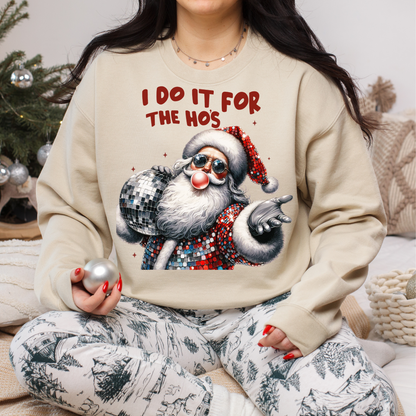 Santa Face Unisex Sweatshirt - I Do It For The Ho's, Rude Christmas Shirt