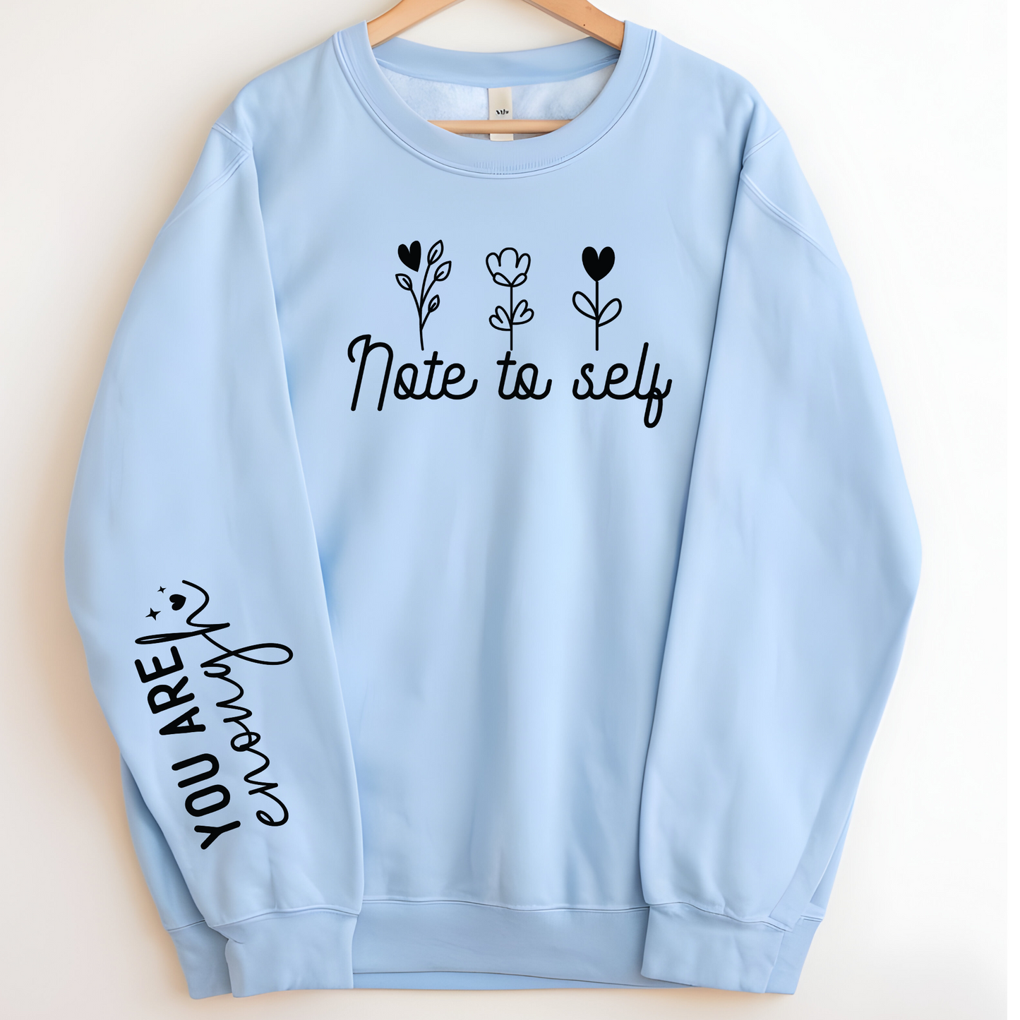 Crewneck Sweatshirt - Note to self you are enough