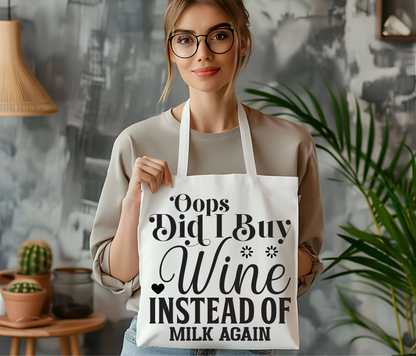 Tote Bag - Oops Did I Buy Wine Instead of Milk Again Design