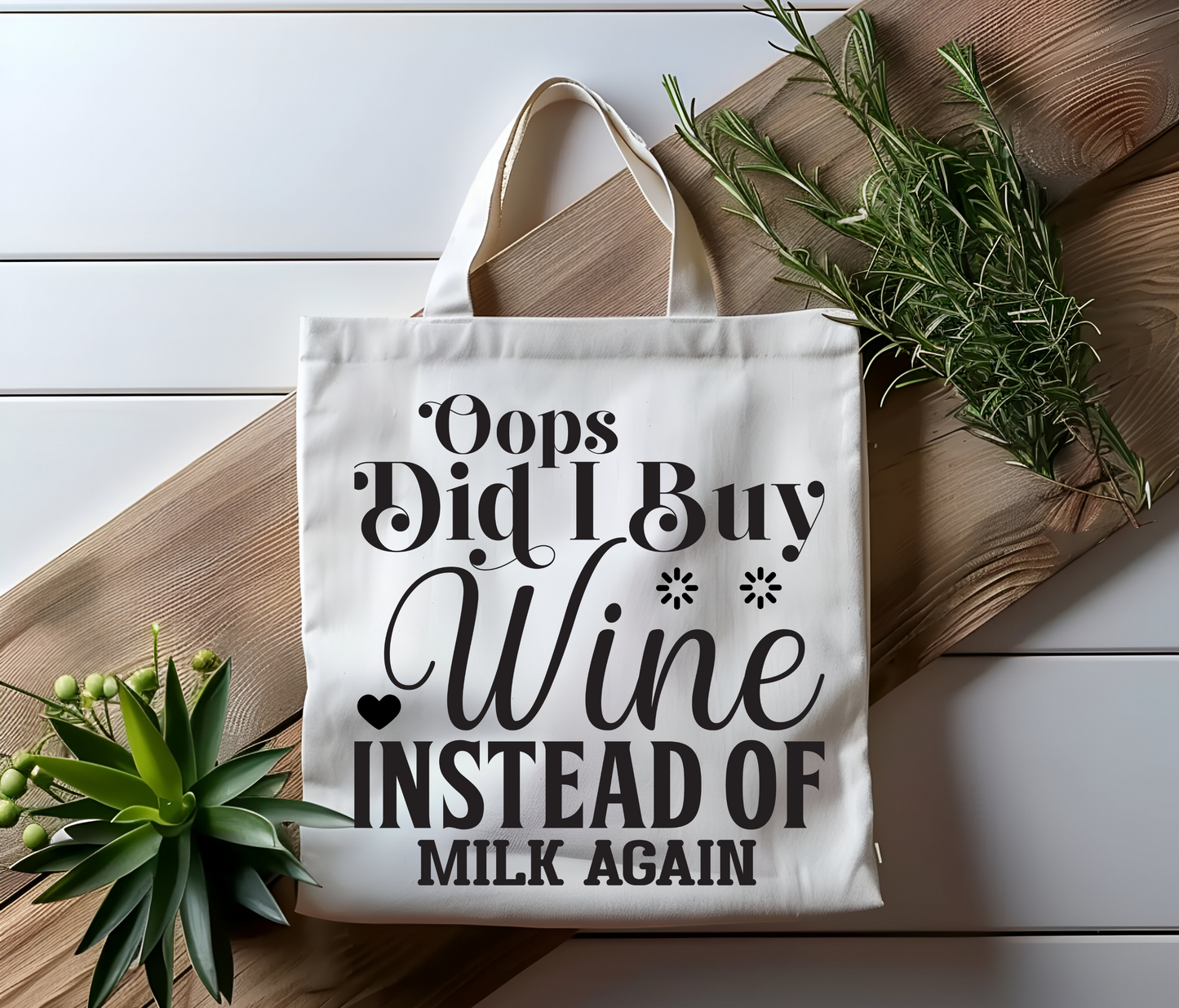 Tote Bag - Oops Did I Buy Wine Instead of Milk Again Design