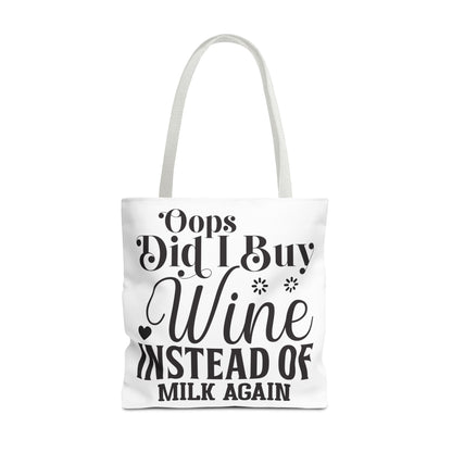 Tote Bag - Oops Did I Buy Wine Instead of Milk Again Design