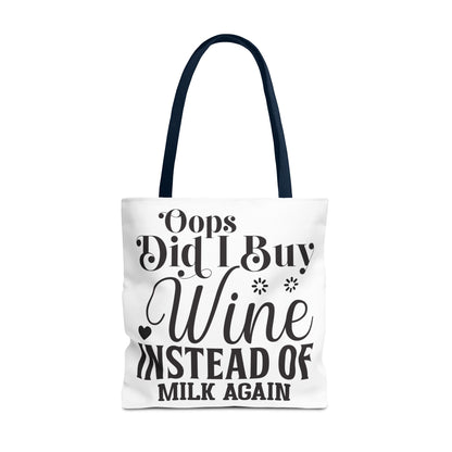 Tote Bag - Oops Did I Buy Wine Instead of Milk Again Design